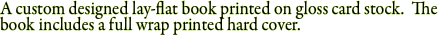 A custom designed lay-flat book