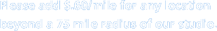 Please add $.60/mile for any